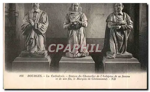 Cartes postales Bourges La Cathedrale Statues du Chancelier de l'Aubepine de sa femme et de son fils le Marquis