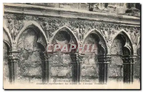 Cartes postales Cathedrale de Bourges Arcatures representant les scenes de l'Ancien Testament