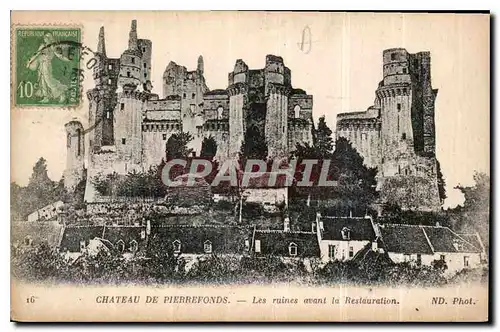 Cartes postales Chateau de Pierrefonds les ruines avant la Restauration