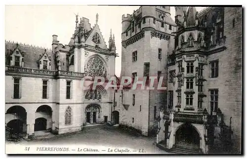 Ansichtskarte AK Pierrefonds Le Chateau La Chapelle