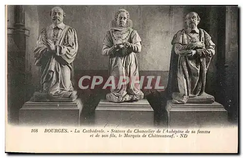 Cartes postales Bourges La Cathedrale Statues du Chancelier de l'Aubepine de sa femme et de son fils le Marquis