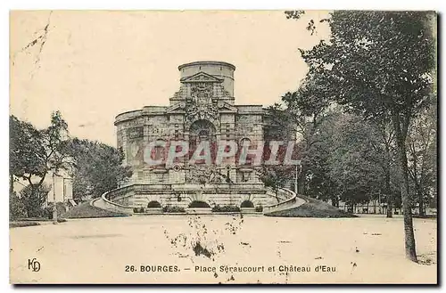 Cartes postales Bourges Place Seraucourt et Chateau d'Eau