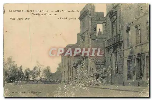Cartes postales La Grande Guerre 1914-1915 Arras bombarde Vestiges d'une rue