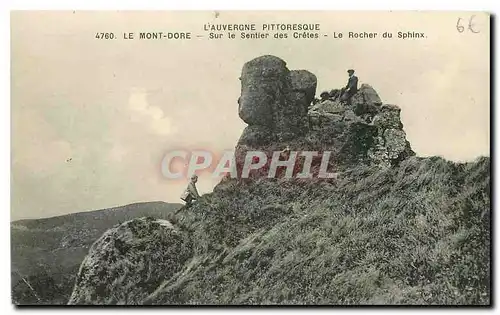 Cartes postales L'Auvergne Pittoresque Le Mont Dore Sur le Senter des Cretes Le Rocher du Sphinx