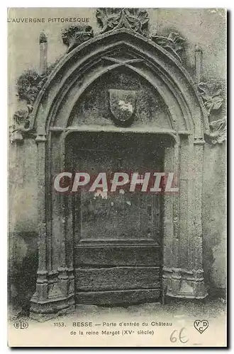 Ansichtskarte AK L'Auvergne Pittoresque Besse Porte d'entree du Chateau de la Reine Margot