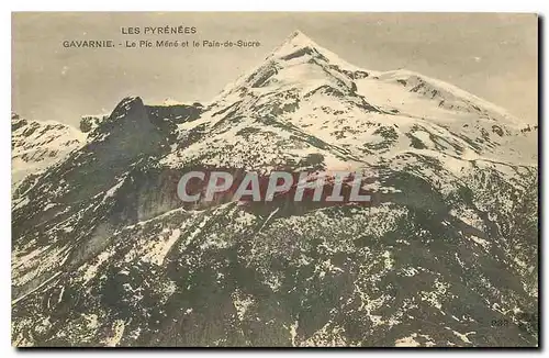 Cartes postales Les Pyrenees Gavarnie Le Pic Mene et le Pain de Sucre