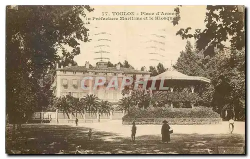 Cartes postales Toulon Place d'Armes la Prefecture Maritime et le Kiosquere