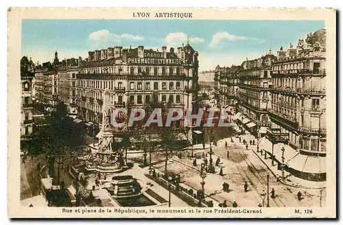 Cartes postales Lyon Artistique Rue et Place de la Republique le monument et la rue President Carnot