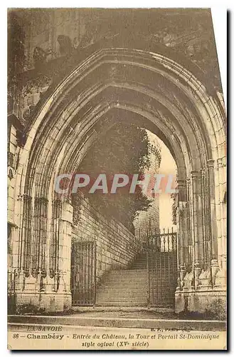 Cartes postales La Savoie Chambery Entree du Chateau la Tour et Portail St Dominique style ogival
