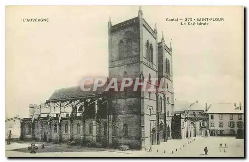 Cartes postales L'Auvergne Cantal Saint Flour La Cathedrale