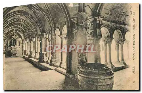 Cartes postales Arles Cloitre Saint Trophisme le Puits