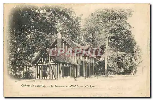 Cartes postales Chateau de Chantilly le Hameau la Metairie