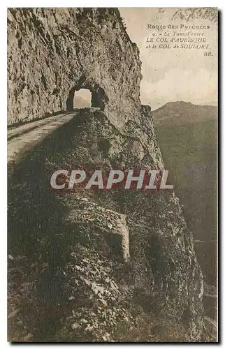 Cartes postales Route des Pyrenees le Tunnel entre le Col d'Aubisque et le Col de Soulort