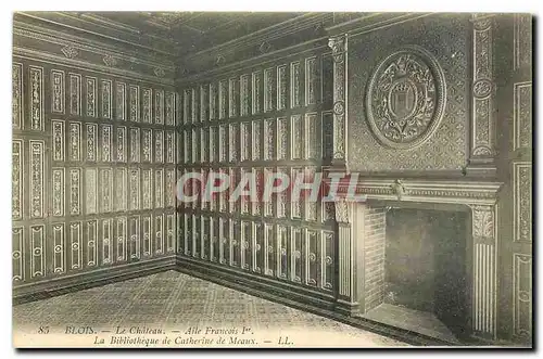 Cartes postales Blois le Chateau Aile Francois Ier la bibliotheque de catherine de Meaux