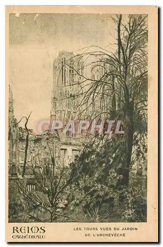 Cartes postales Reims Cathedrale les tours vues du jardin de l'Archeveche