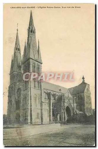 Cartes postales Chalons sur Marne l'Eglise Notre Dame vue rue de Vaux