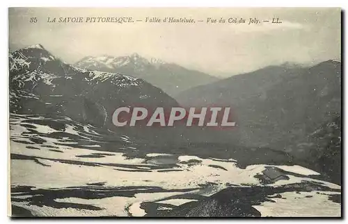 Cartes postales La Savoie Pittoresque Vallee d'Hauteluce Vue du Col du Joly