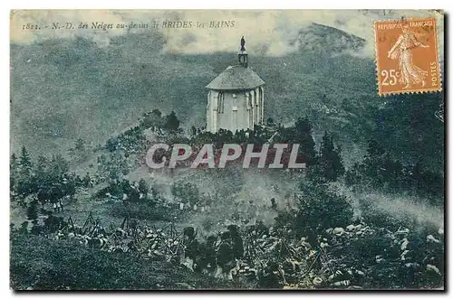 Cartes postales N D des Neiges Brides les Bains Chasseurs Alpins Militaria