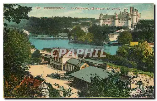 Cartes postales Pierrefonds Le Chateau l'Etang et la Gare