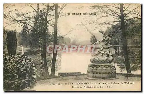 Cartes postales Le Limousin Pittoresque Environs de la Jonchere Hte Vienne Chateau de Walmath Statue de Neptune