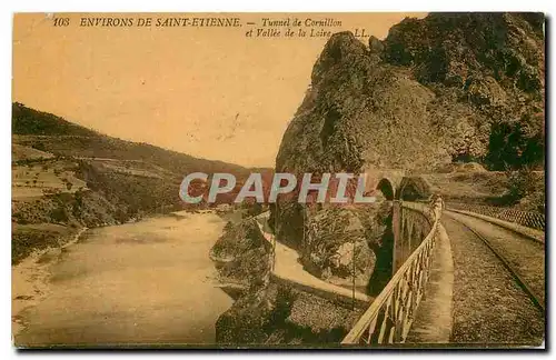 Cartes postales Environs de Saint Etienne Tunnel de Cornillon et Vallee de la Loire