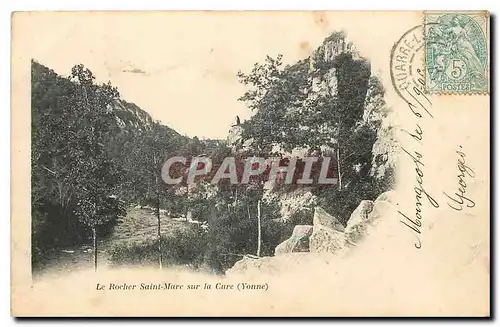 Cartes postales Le Rocher Saint Marc sur la Cure Yonne