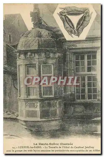 Cartes postales La Haute Saone Illustree Luxeuil les Bains La Tourelle de l'Hotel du Cardinal Jouffroy