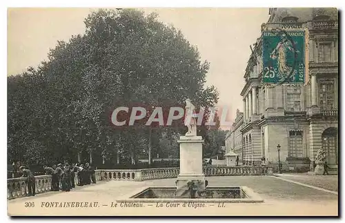 Cartes postales Fontainebleau le Chateau la Cour d'Ulysse