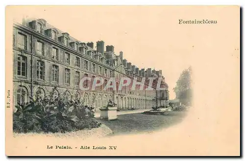 Cartes postales Fontainebleau le Palais Aile Louis XV