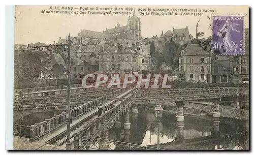 Cartes postales Le Mans Pont en X construit en 1898 pour la passage des tramways a vapeur departementaux et des