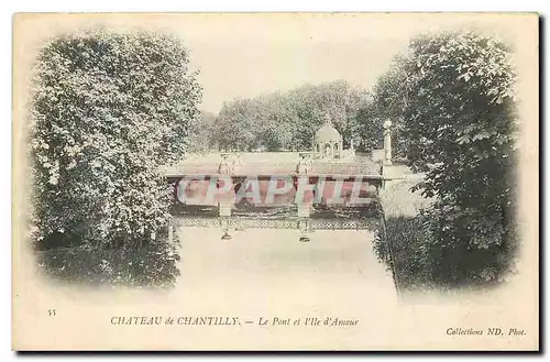 Ansichtskarte AK Chateau de Chantilly Le Pont et L'Ile d'Amour