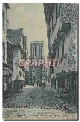 Cartes postales Morlaix la Rue Basse et l'eglise Saint Matheu