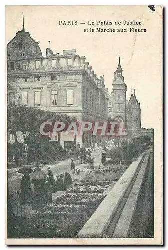 Ansichtskarte AK Paris le Palais de Jusitce et le Marche aux Fleurs