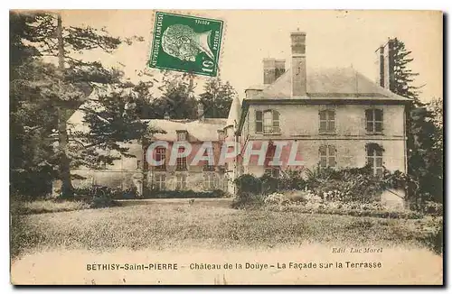 Cartes postales Bethisy Saint Pierre Chateau de la Douye la facade sur la Terrasse