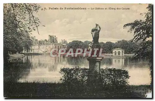 Cartes postales Palais de Fontainebleau Le Chateau et L'Etang des Carpes