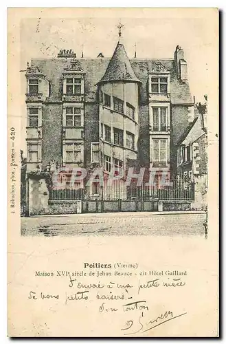 Ansichtskarte AK Poitiers vienne Maison XVI siecle de Jehan Beauce dit Hotel Gaillard