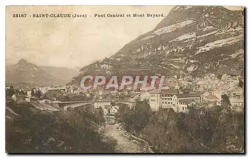 Ansichtskarte AK Saint Claude Jura Pont Central et Mont Bayard