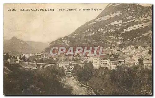 Cartes postales Saint Claude Jura Pont Central et Mont Bayard