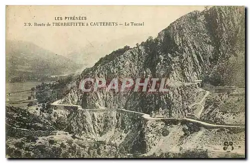 Cartes postales Les Pyrenees Route de Pierrefitte a Cauterets le Turnel