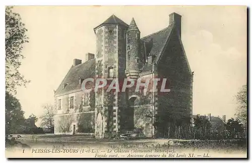 Cartes postales Plessis les Tours I et L le chateau monument historique facade ouest ancienne demeure du Roi Lou