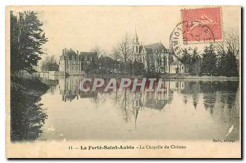 Cartes postales La Ferte Saint Aubin La Chapelle du Chateau
