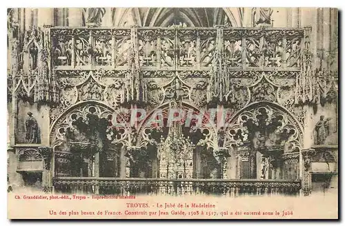 Cartes postales Troyes le Jube de la Madeleine un des plus Beaux de France Construit par Jean Gaide 1503 a 1517
