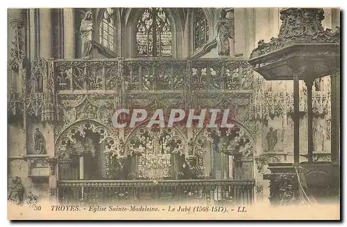Cartes postales Troyes Eglise Sainte Madeleine le Jube 1508 1517