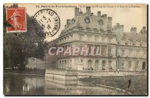 Ansichtskarte AK Palais de Fontainebleau la Terrasse de l'Etang des Carpes et la Cour de la Fontaine