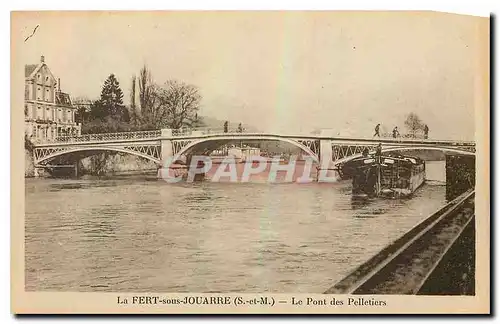 Cartes postales La Ferte sous Jouarre S et M Le Pont des Pelletiers Bateau