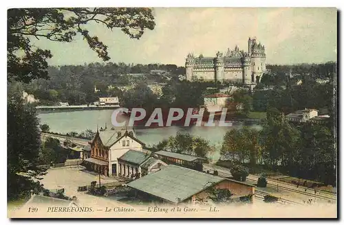 Cartes postales Pierrefonds le Chateau l'Etang et la Gare