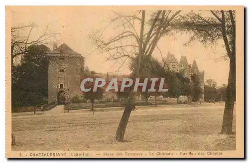 Cartes postales Chateaubriant Loire Inf Place des Terrasses le chateau pavillon des Champs