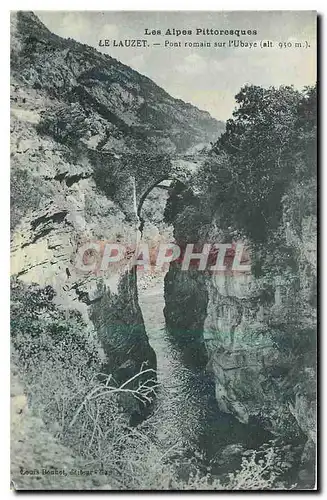 Cartes postales Les Alpes pittoresque Le Lauzet pont romain sur l'Ubaye