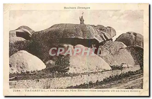 Cartes postales Rochers etranges Tregastel Les Blocs du Pere Eternel sous lesquels vit un brave Ermite