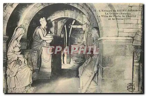 Cartes postales L'Abbaye de Saint Denis La Crypte entree La Ville de Paris la Charite et la Force